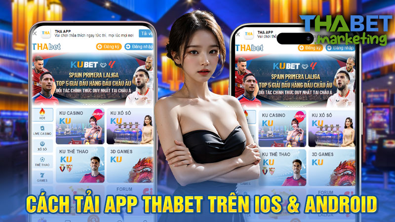 Các phương thức tải App Thabet cho iOS và Android